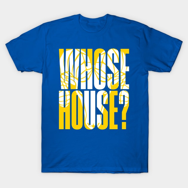 Whose House T-Shirt by Vector Deluxe